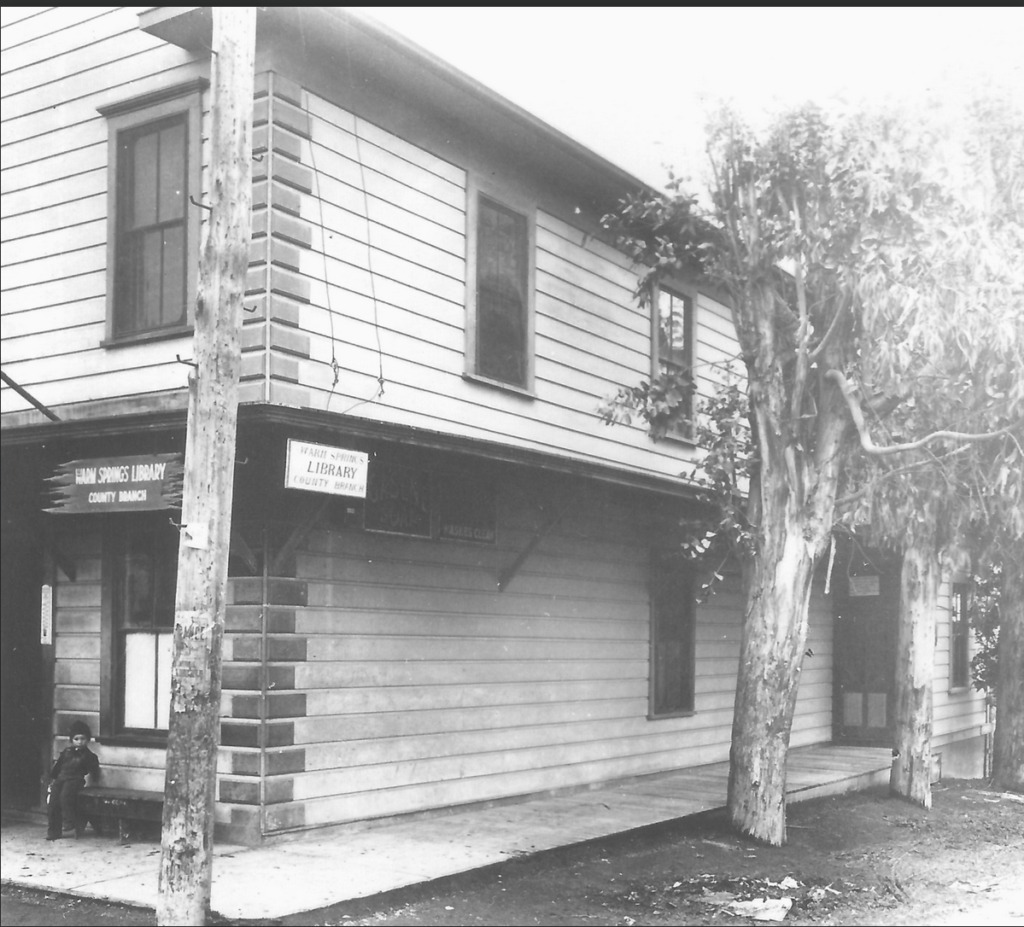 Warm Springs Library, pictured around 1920.  Joseph S. Brown and Manuel Azeveda established the Warm Springs Library in February 1912 in the same building that housed the general merchandise store. In 1960, the library was closed and an Alameda County Library Bookmobile began service in the same location. (Warm Springs)